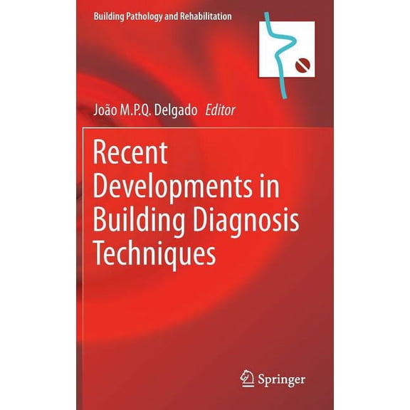 Building Pathology and Rehabilitation Recent Developments in Building Diagnosis Techniques, Book 5, (Hardcover)