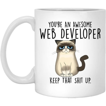 

Web Developer Mug Funny Web Developer Cat Mug You re An Awesome Web Developer Keep That Shit Up Gift For Web Developer Funny Web Developer Mug 15oz