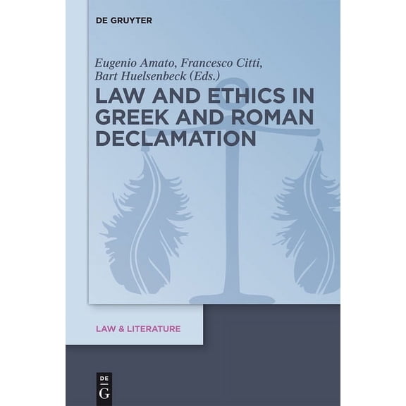 Law & Literature Law and Ethics in Greek and Roman Declamation, Book 10, (Hardcover)