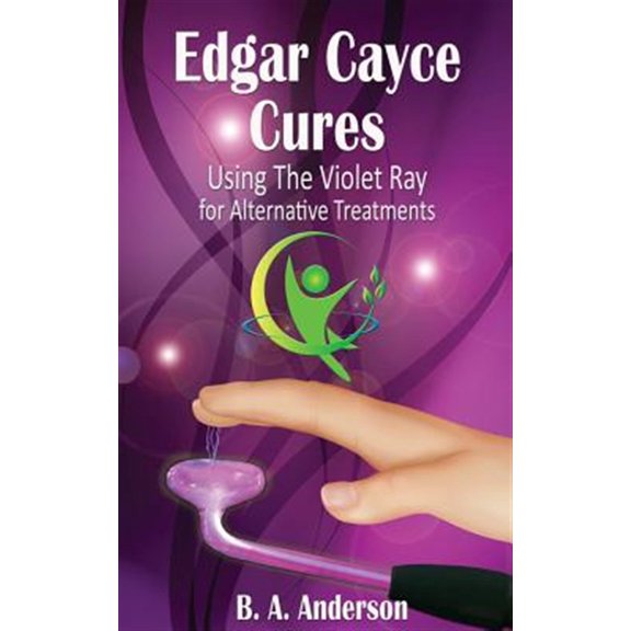 Pre-Owned Edgar Cayce Cures - Using The Violet Ray for Alternative Tre
