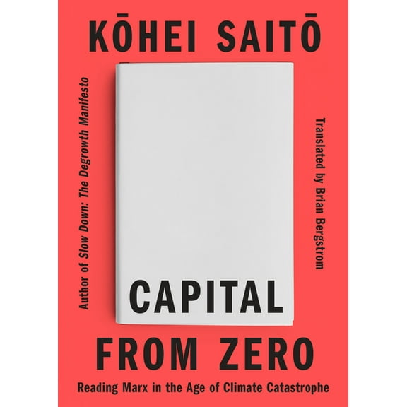 Capital from Zero: Reading Marx in the Age of Climate Catastrophe, (Paperback)