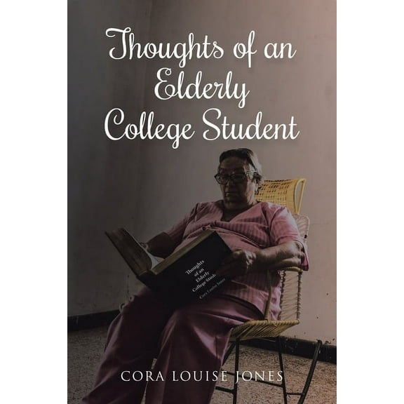 Thoughts of an Elderly College Student, (Paperback)