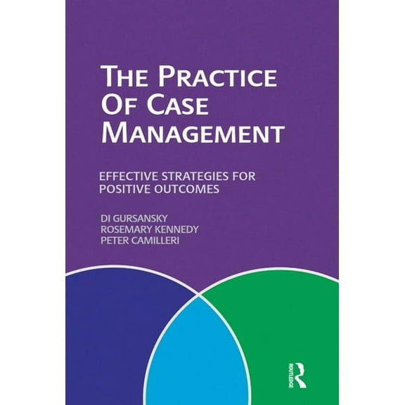 The Practice of Case Management: Effective strategies for positive outcomes, (Paperback)