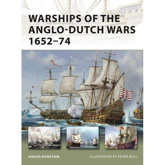 New Vanguard: Warships of the Anglo-Dutch Wars 1652–74 (Paperback)