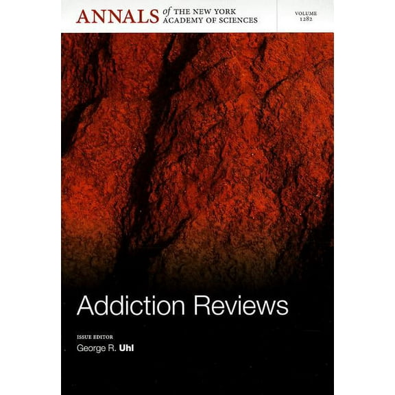 Annals of the New York Academy of Science: Addiction Reviews, Volume 1282 (Paperback)