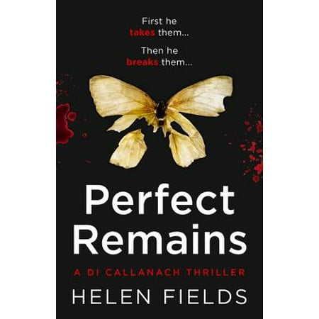 Perfect Remains: A Gripping Thriller That Will Leave You Breathless (a Di Callanach Thriller, Book