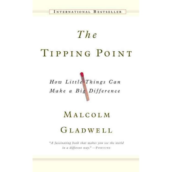 Tipping Point : How Little Things Can Make a Big Difference