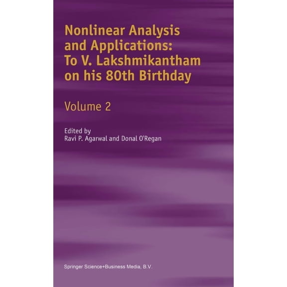 Nonlinear Analysis and Applications: To V. Lakshmikantham on His 80th Birthday, (Hardcover)