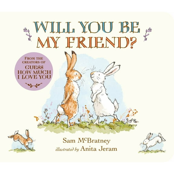 Will You Be My Friend?: (Discover Little Nutbrown Hare's New Friendship in This Follow-Up to 'Guess How Much I Love You' for Toddlers and Preschoolers) (Board Book)