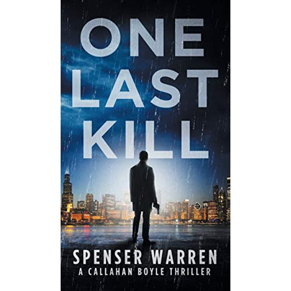 Callahan Boyle Thriller: One Last Kill (Hardcover)