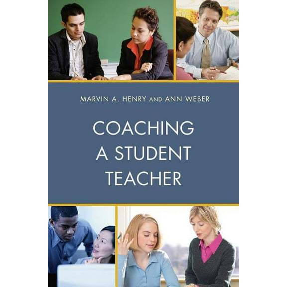 Student Teaching: The Cooperating Teache Coaching a Student Teacher, (Paperback)