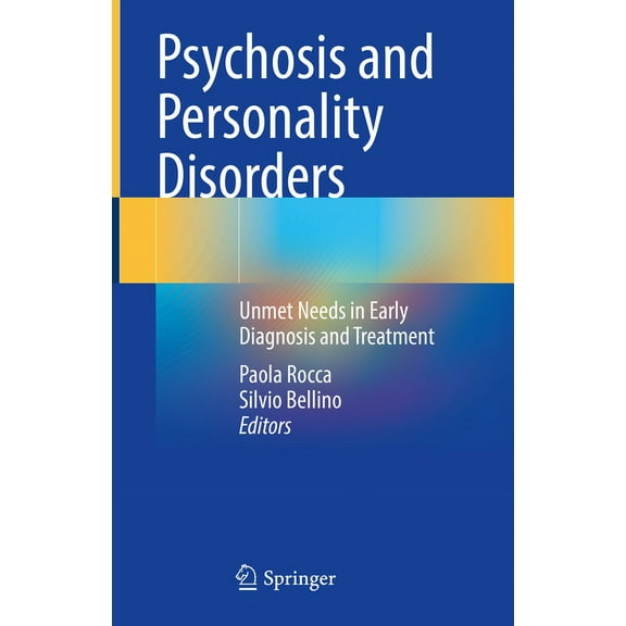 Psychosis and Personality Disorders: Unmet Needs in Early Diagnosis and Treatment, (Hardcover)