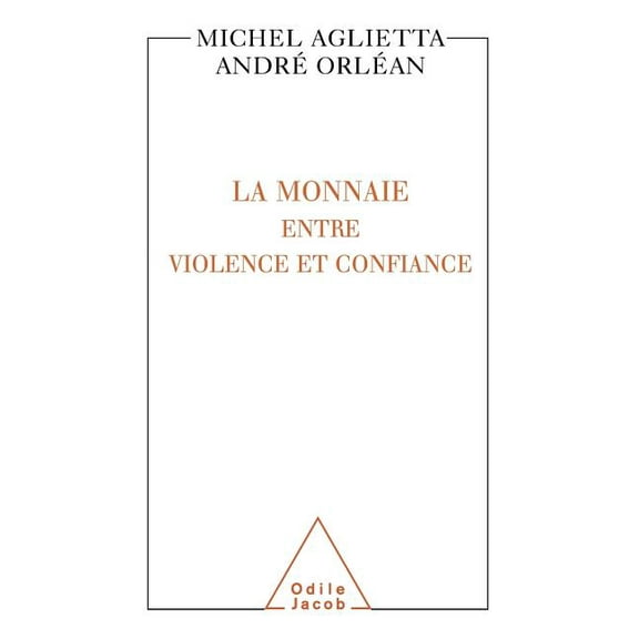 La Monnaie: entre violence et confiance, (Paperback)