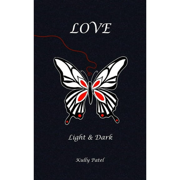 Love: Light and Dark, (Paperback)