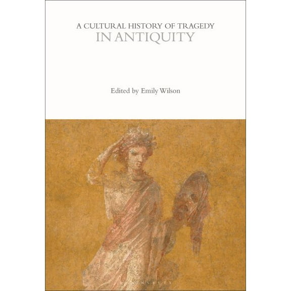 Cultural Histories: A Cultural History of Tragedy in Antiquity (Paperback)