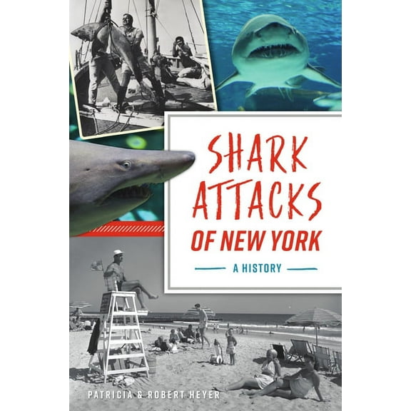 Disaster Shark Attacks of New York: A History, (Paperback)
