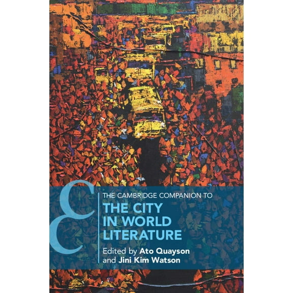 Cambridge Companions to Literature The Cambridge Companion to the City in World Literature, (Paperback)