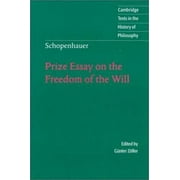 Schopenhauer: Prize Essay on the Freedom of the Will, Used [Paperback]
