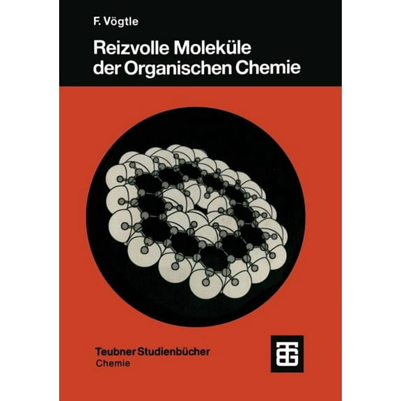 Teubner StudienbÃ¼cher Chemie Reizvolle MolekÃ¼le Der Organischen Chemie, (Paperback)