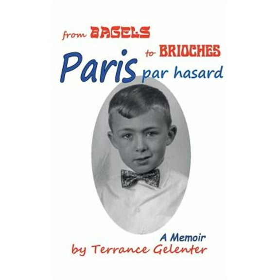 Paris Par Hasard: From Bagels to Brioches (Paperback)