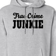 thumbnail image 3 of Inktastic True Crime Junkie in Black Text Adult Hoodie Sweatshirt, 3 of 4