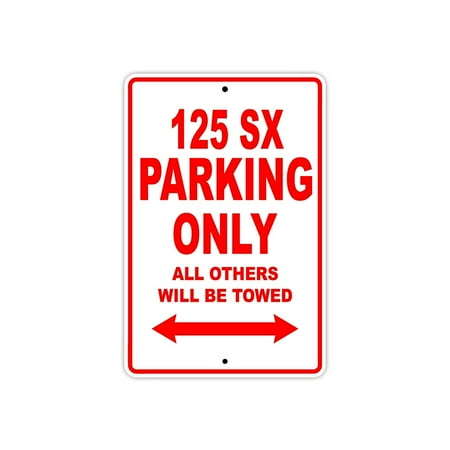 125 SX Parking Only All Others Will Be Towed Touring Motorcycle Off-Road Mountain Bikes Novelty Garage Aluminum 8