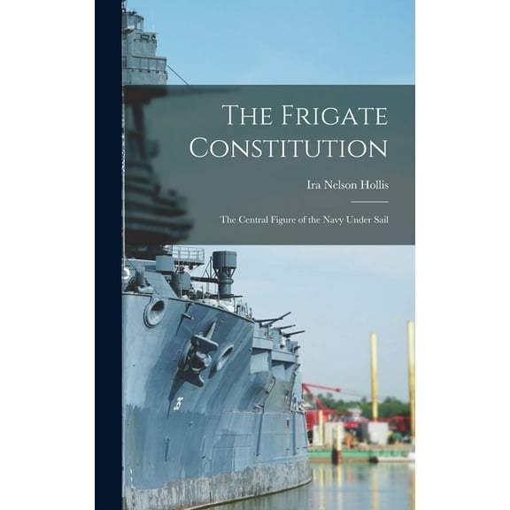 The Frigate Constitution (Hardcover)