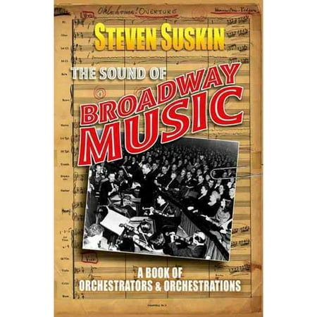 The Sound of Broadway Music: A Book of Orchestrators and Orchestrations