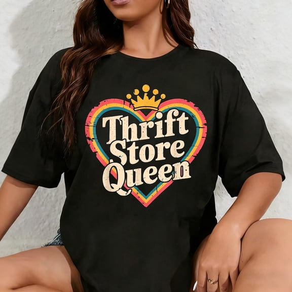 100% Cotton Unisex Thrift Store Queen Funny Thrifting Thrifter T-Shirt