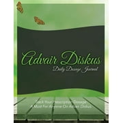 Advair Diskus Daily Dosage Journal: Track Your Prescription Dosage: A Must for Anyone on Advair Diskus (Paperback)