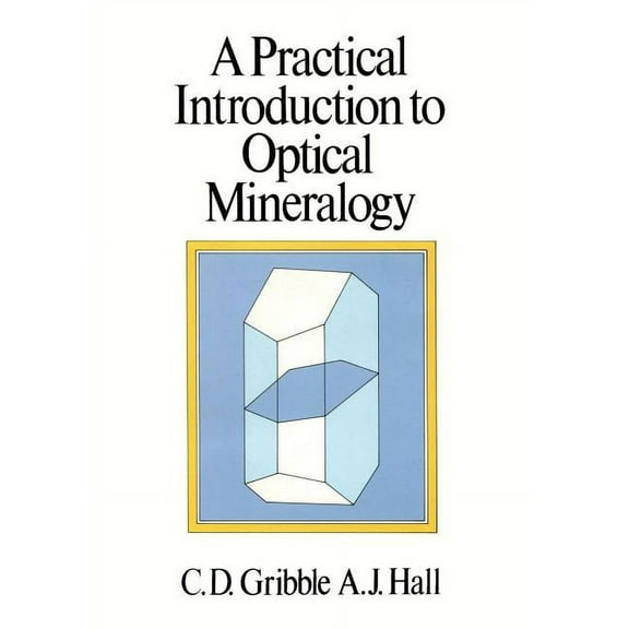 A Practical Introduction to Optical Mineralogy, (Paperback)