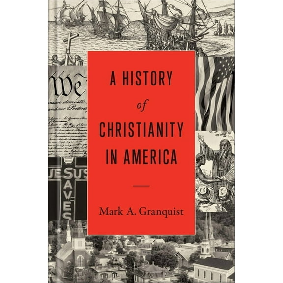 A History of Christianity in America, (Hardcover)