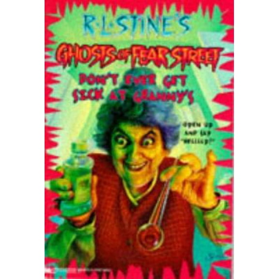 Pre-Owned Don't Ever Get Sick at Granny's (R.L. Stine's Ghosts of Fear Street, No 16) (Paperback) 0671001884 9780671001889