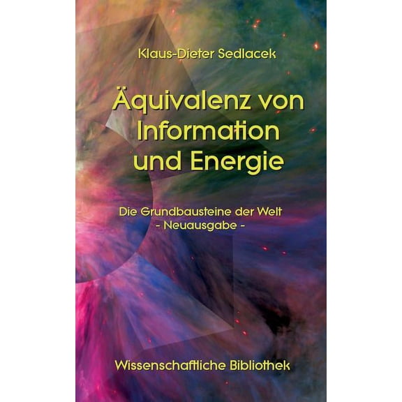 Äquivalenz von Information und Energie: Die Grundbausteine der Welt - Neuausgabe - (Paperback)