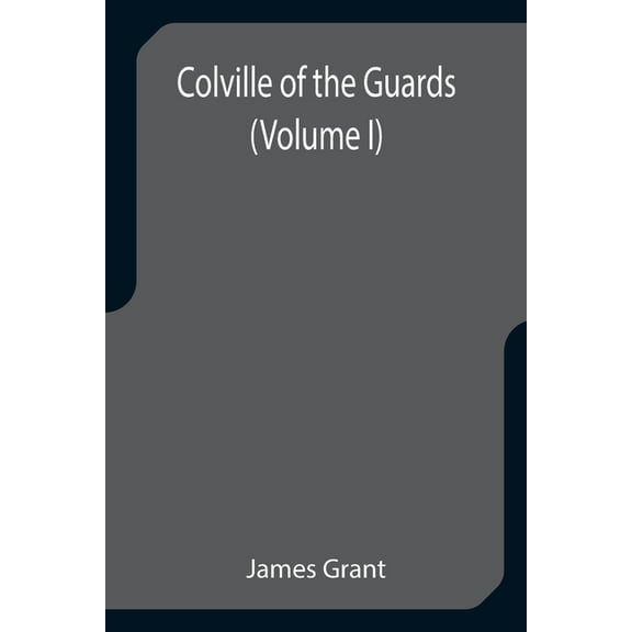 Colville of the Guards (Volume I), (Paperback)