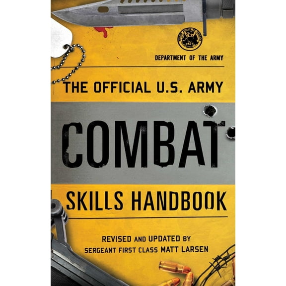 U.S. Army The Official U.S. Army Combat Skills Handbook, (Paperback)