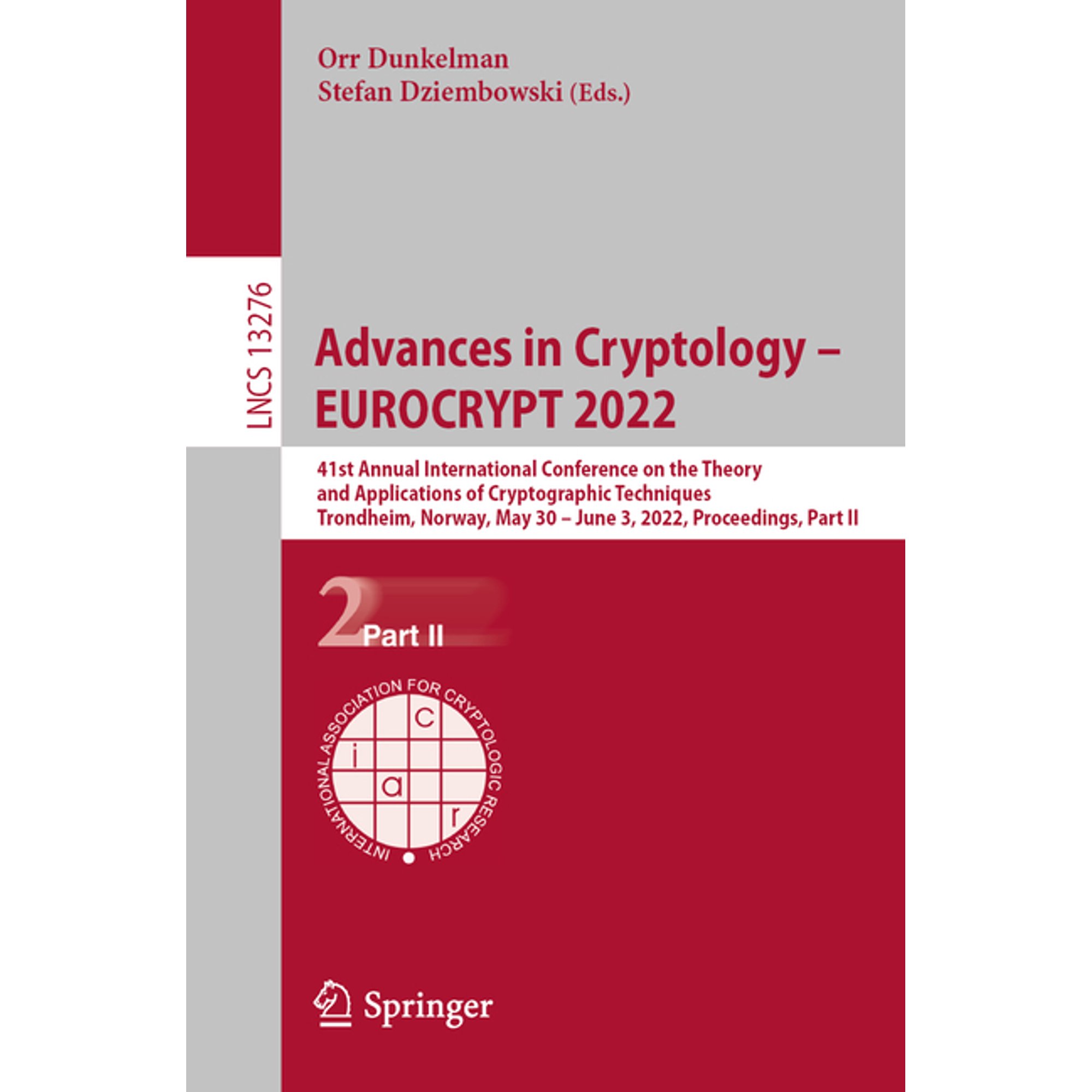 Lecture Notes in Computer Science Advances in Cryptology - Eurocrypt 2022: 41st Annual International Conference on the Theory and Applications of Cryptogr Book 13276 (Paperback)