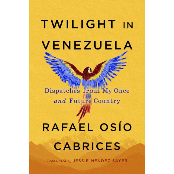 Twilight in Venezuela: Dispatches from My Once and Future Country, (Paperback)