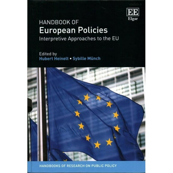 Handbook of European Policies : Interpretive Approaches to the Eu