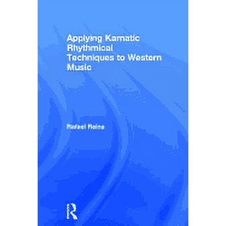 Applying Karnatic Rhythmical Techniques to Western Music (Hardcover)