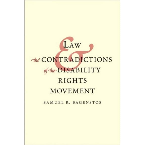 Law and the Contradictions of the Disability Rights Movement (Hardcover)