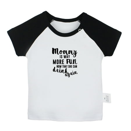 

Mommy Is Way More Fun Now That She Can Drink Again Funny T shirt For Baby Newborn Babies T-shirts Infant Tops 0-24M Kids Graphic Tees Clothing (Short Black Raglan T-shirt 0-6 Months)