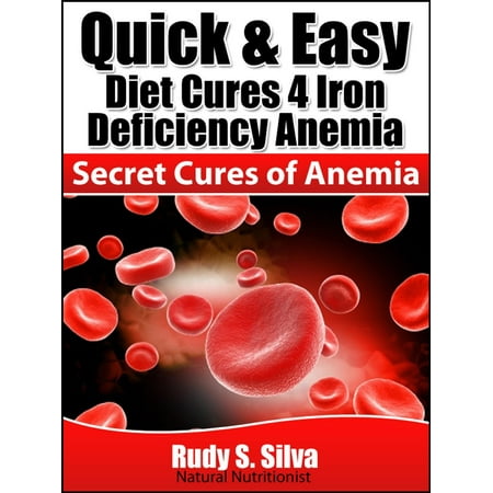 Quick and Easy Diet Cures 4 Iron Deficiency Anemia -