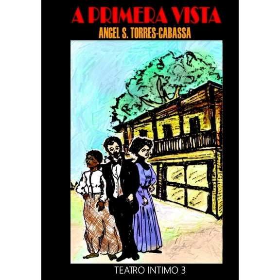 A primera vista, Teatro Intimo 3: Volumen 3, (Paperback)