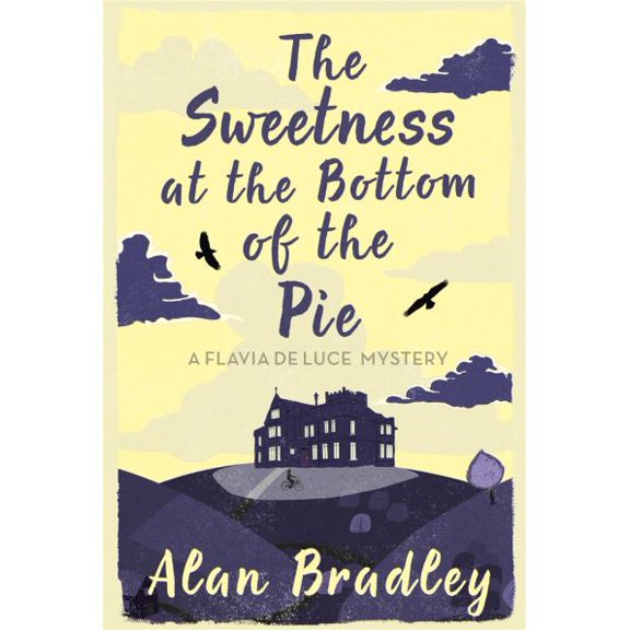 Pre-Owned The Sweetness at the Bottom of the Pie. Alan Bradley (Paperback) 0752883216 9780752883212