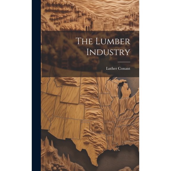 The Lumber Industry (Hardcover)