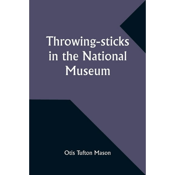 Throwing-sticks in the National Museum, (Paperback)