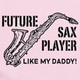 thumbnail image 2 of CafePress - Future Sax Player Like My Daddy Infant Bodysuit - Baby Light Bodysuit, Size Newborn - 24 Months, 2 of 4