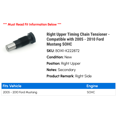 thumbnail image 2 of Right Upper Timing Chain Tensioner - Compatible with 2005 - 2010 Ford Mustang SOHC 2006 2007 2008 2009, 2 of 2