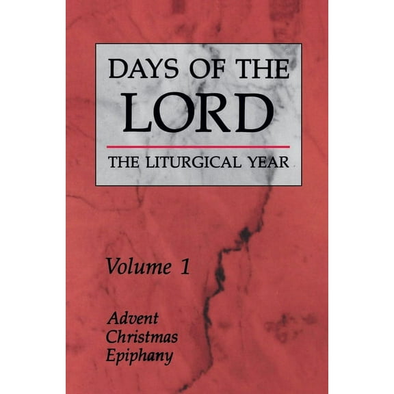 Days of the Lord Days of the Lord: Volume 1: Advent, Christmas, Epiphany Volume 1, Book 1, (Paperback)